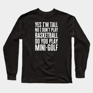 No I Don't Play Basketball Long Sleeve T-Shirt